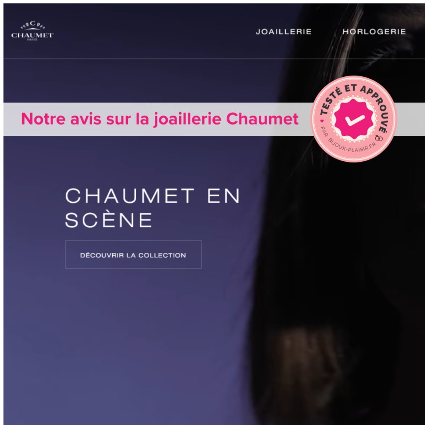 J&rsquo;ai testé le site de bijoux Chaumet : Mon avis complet